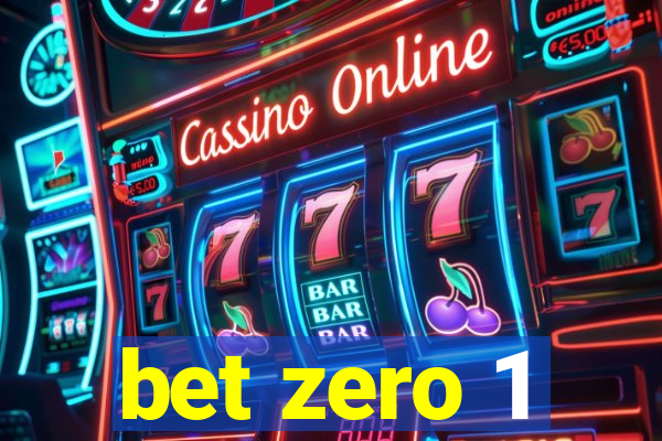 bet zero 1